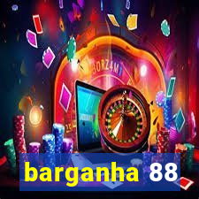 barganha 88